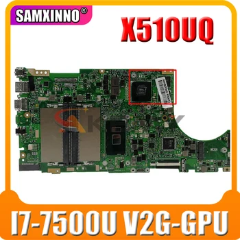 Novo MB X510UQ placa-Mãe Para ASUS X510U X510UN X510UF X510UR X510URR X510UQR X510UN X510UFO Laotop placa-mãe W/I7-7500U V2G-GPU