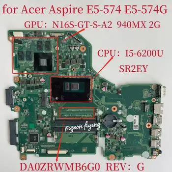 DA0ZRWMB6G0 placa-mãe para Acer Aspire E5-574 E5-574G F5-572G V3-575G Laptop placa-Mãe CPU: i5-6200U GPU:N16S-GT-S-A2 2GB DDR3